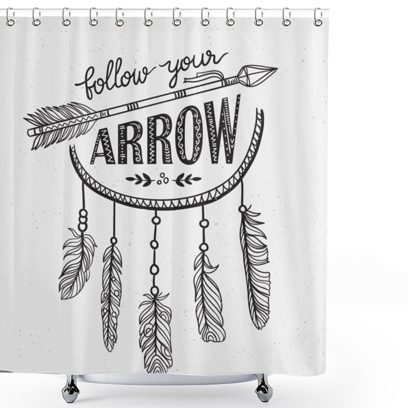 Personality  Quote Lettering - Follow Your Arrow Shower Curtains