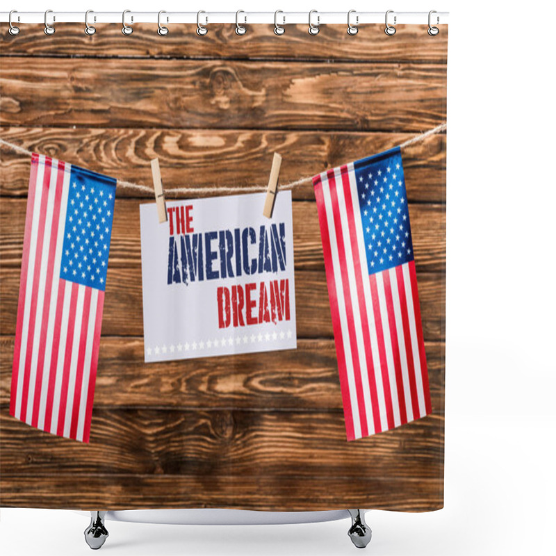 Personality  Card With The American Dream Lettering Hanging On String With Pins And American Flags On Wooden Background Shower Curtains