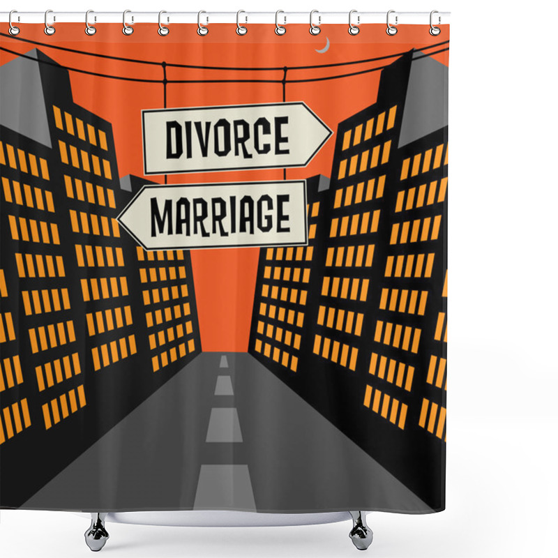 Personality  Road Sign With Opposite Arrows And Text Divorce - Marriage Shower Curtains