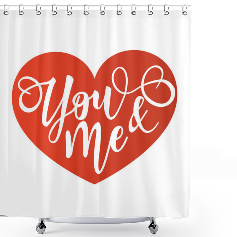 Personality  'You And Me' Inspirational Lettering Motivation Poster Shower Curtains