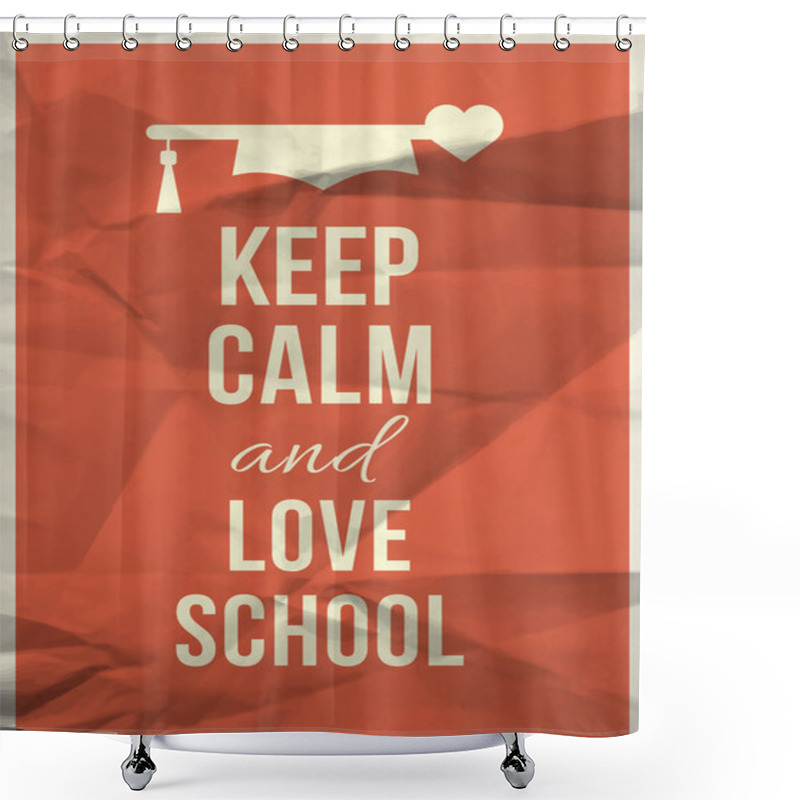 Personality  Keep Calm And Love School Quote Shower Curtains