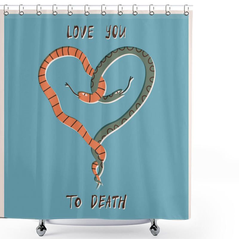 Personality  Two Snakes Intertwined In The Shape Of A Heart And Love You To Death Hand Lettering. Valentines Day Funny Greeting Card Shower Curtains