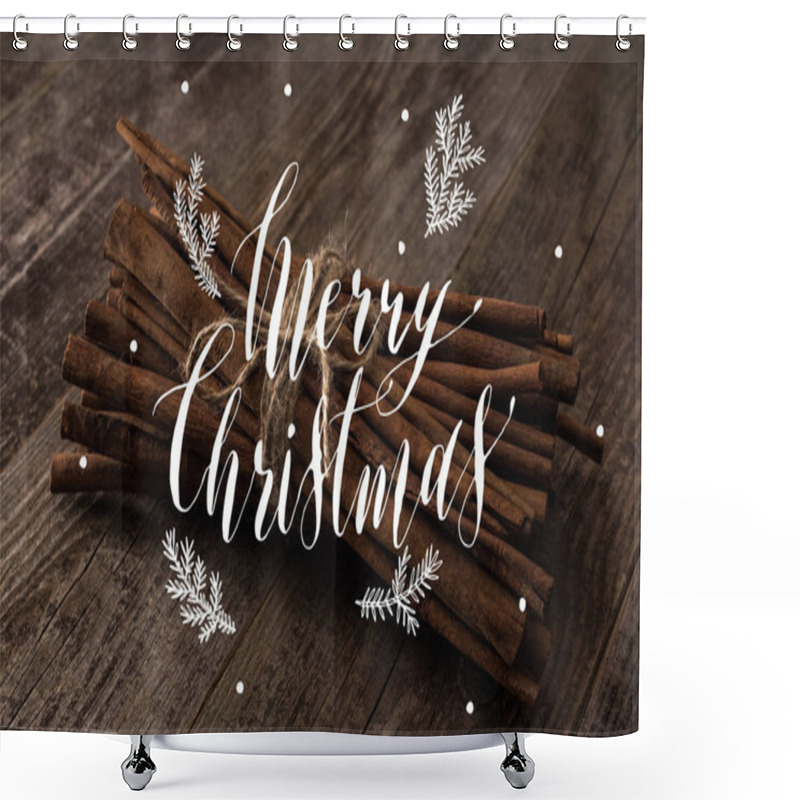 Personality  Cinnamon Sticks In Bunch On Wooden Rustic Table With Merry Christmas Illustration  Shower Curtains