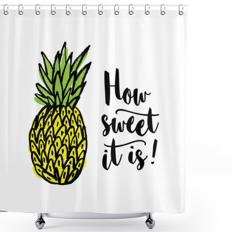 Personality  Hand Drawn Pineapple And Phrase  Shower Curtains