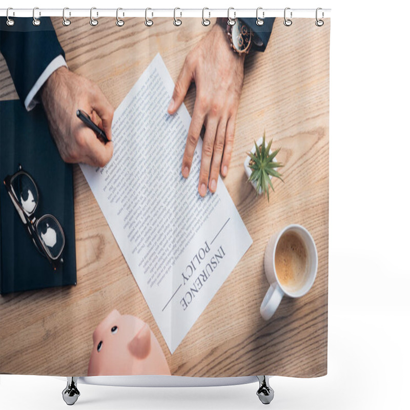 Personality  Top View Of Lawyer Signing Insurance Policy Agreement Near Plant, Glasses, Notebook And Piggy Bank On Desk Shower Curtains