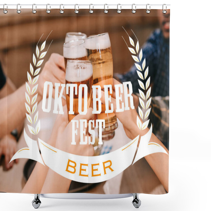 Personality  Cropped View Of Multicultural Friends Clinking Glasses With Beer In Pub With Oktobeer Fest Illustration Shower Curtains