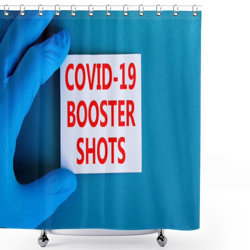 Personality  Covid-19 Booster Shots Symbol. Words Covid-19 Booster Shots On White Card. Doctor Hand In Blue Glove. Beautiful Blue Background. Medical, Covid-19 Booster Shots Concept. Shower Curtains