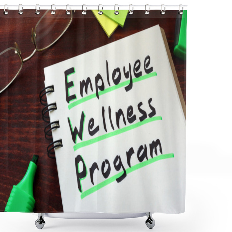 Personality  Employee Wellness Program Written On A Notepad With Marker. Shower Curtains