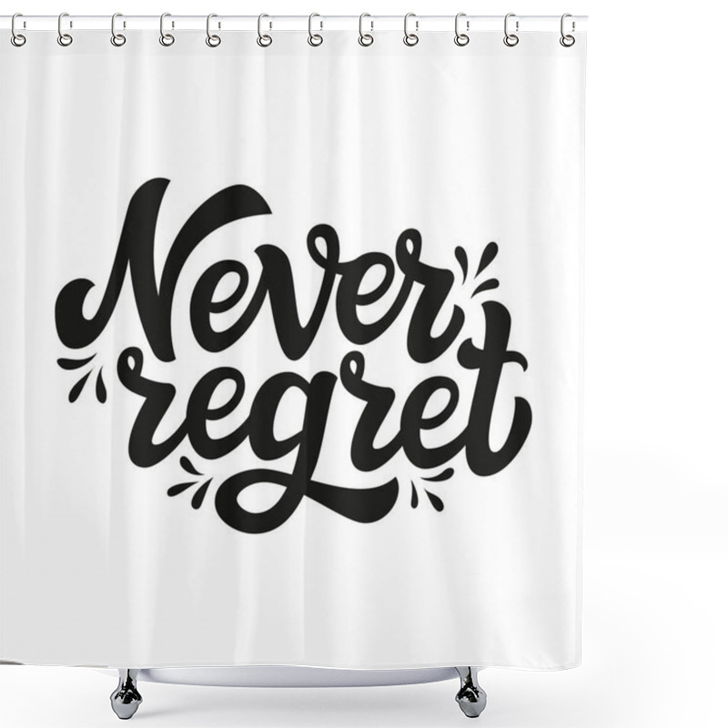 Personality  Never Regret. Typography Lettering Text Shower Curtains