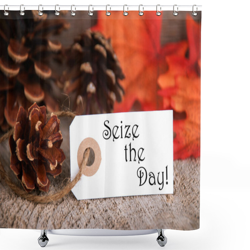 Personality  Autumn Label With Seize The Day Shower Curtains