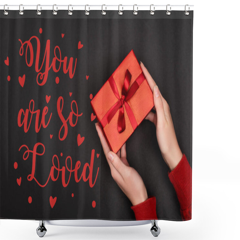 Personality  Cropped View Of Woman Holding Red Gift Near You Are So Loved Lettering On Black Shower Curtains