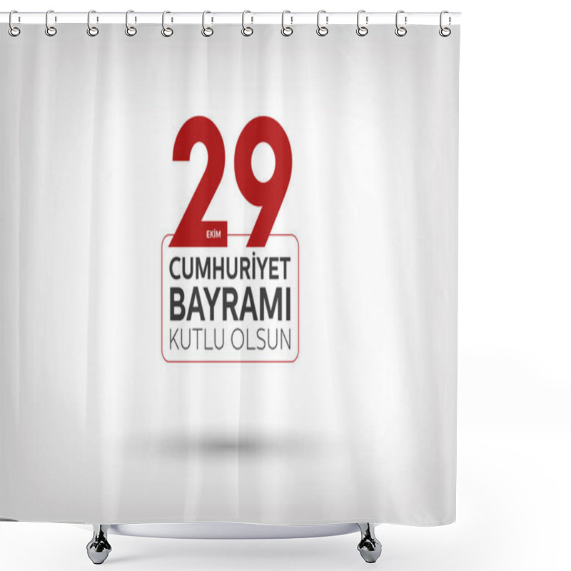 Personality  October 29 Republic Day Celebration Banner Design, Happy New Year, Republic Of Turkey Shower Curtains