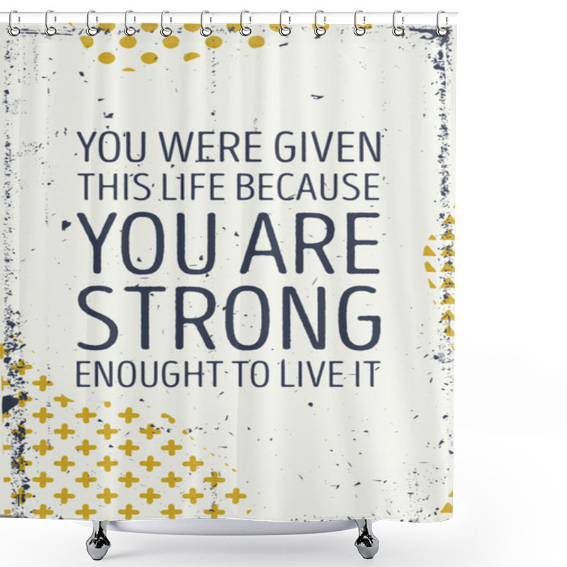 Personality  Motivational Quote Poster Grunge Background Shower Curtains