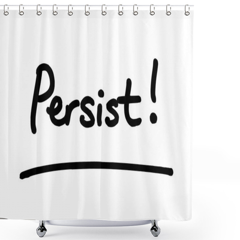 Personality  The Word Persist! Handwritten On A White Background. Shower Curtains