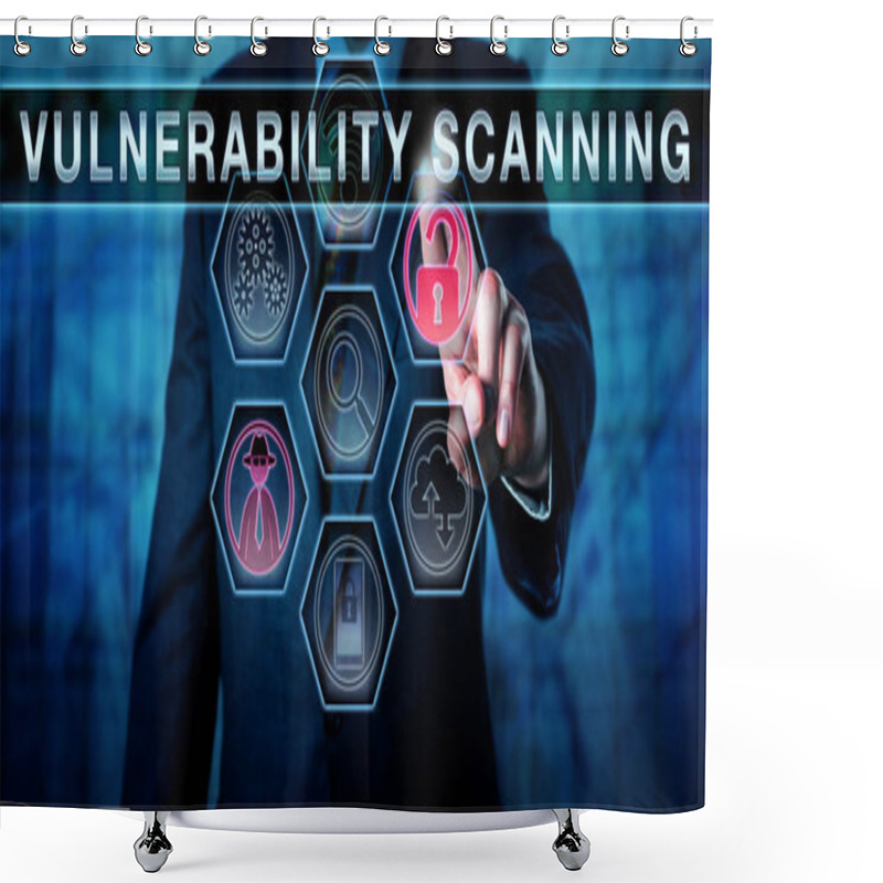 Personality  Corporate IT Manager Touching VULNERABILITY SCANNING On An Interactive Control Screen. Business Metaphor For Auditing Requirements. Network Security Concept For Regular System Check For Weaknesses. Shower Curtains