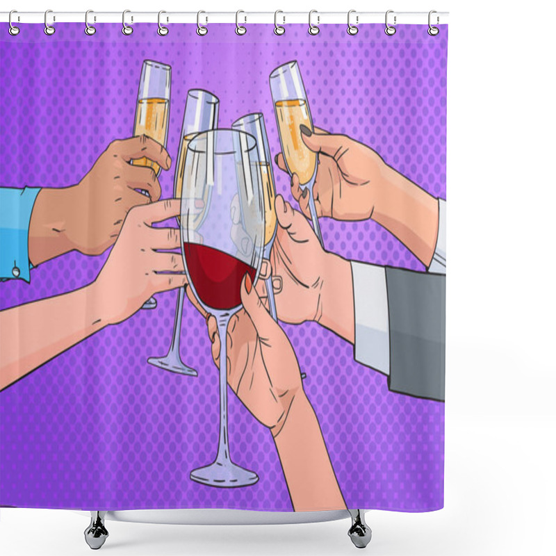 Personality  Hands Group Clinking Glass Of Champagne And Red Wine Toasting Pop Art Retro Pin Up Background Shower Curtains