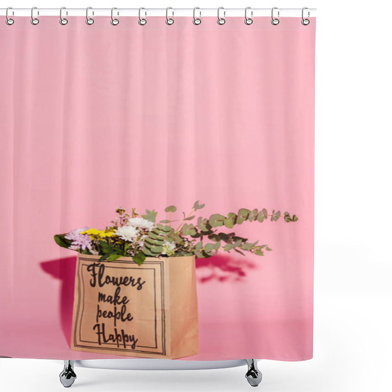 Personality  Bouquet Of Flowers And Eucalyptus Leaves In Paper Bag With Flowers Make People Happy Lettering On Pink Shower Curtains