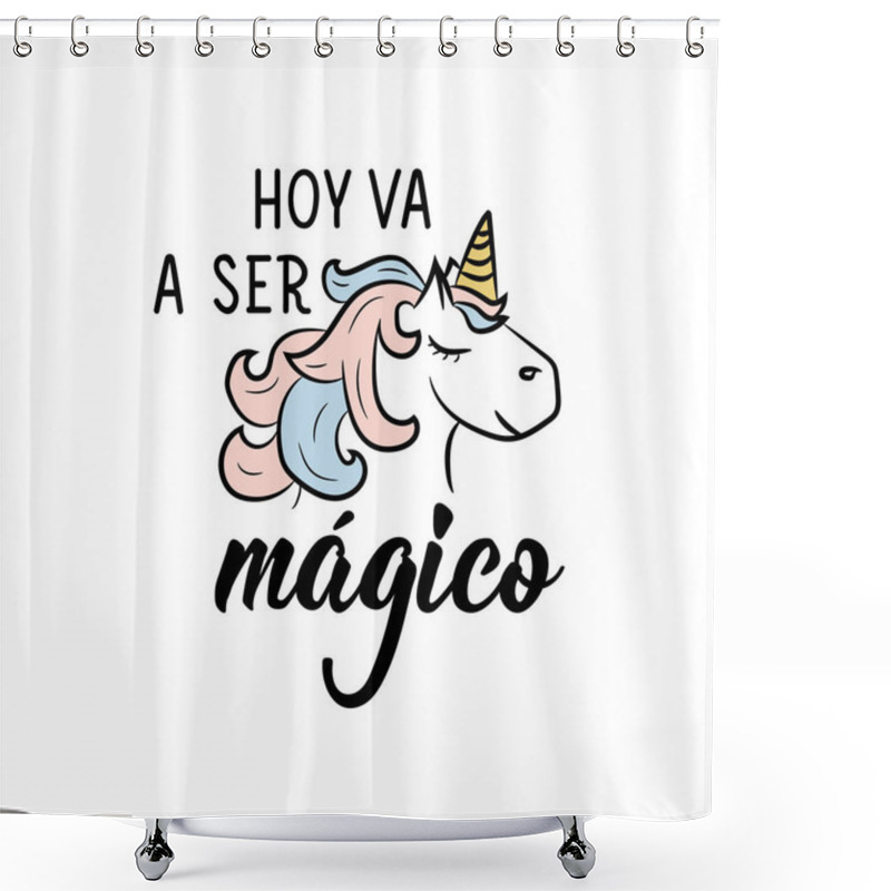 Personality  Lettering. Translation From Spanish - Today Is Going To Be Magical. Element For Flyers, Banner And Posters. Modern Calligraphy. Shower Curtains