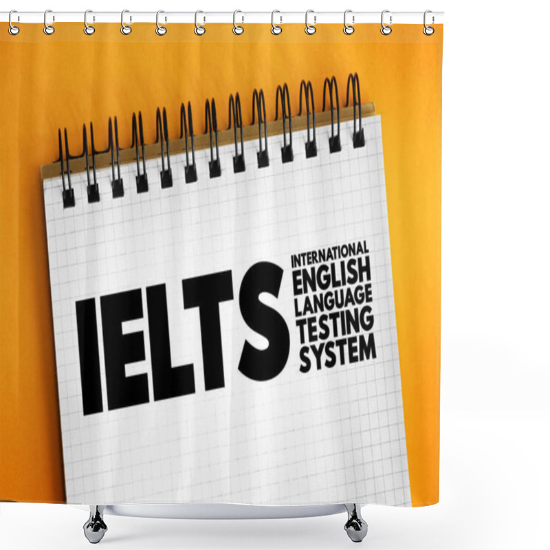 Personality  IELTS International English Language Testing System - International Standardized Test Of English Language Proficiency For Non-native English Language Speakers, Text Concept On Notepad Shower Curtains