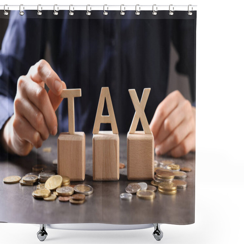 Personality  Woman With Word Tax, Wooden Cubes And Coins At Grey Table, Closeup Shower Curtains