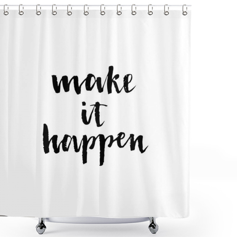 Personality  Make It Happen. Black Inspirational Quote. Shower Curtains