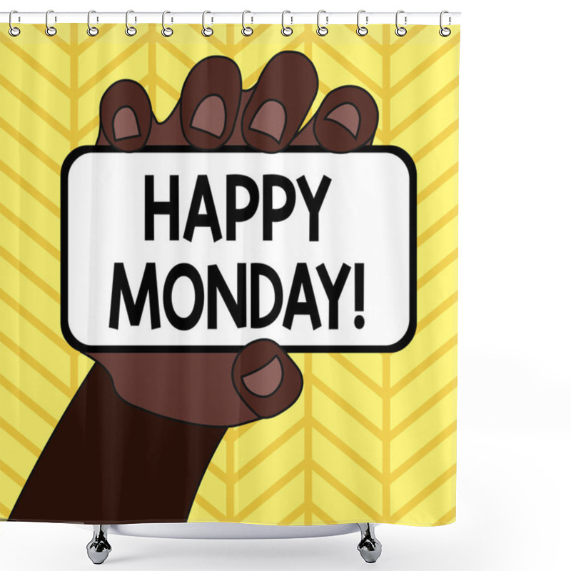 Personality  Handwriting Text Writing Happy Monday. Concept Meaning Telling That Demonstrating Order To Wish Him Great New Week. Shower Curtains