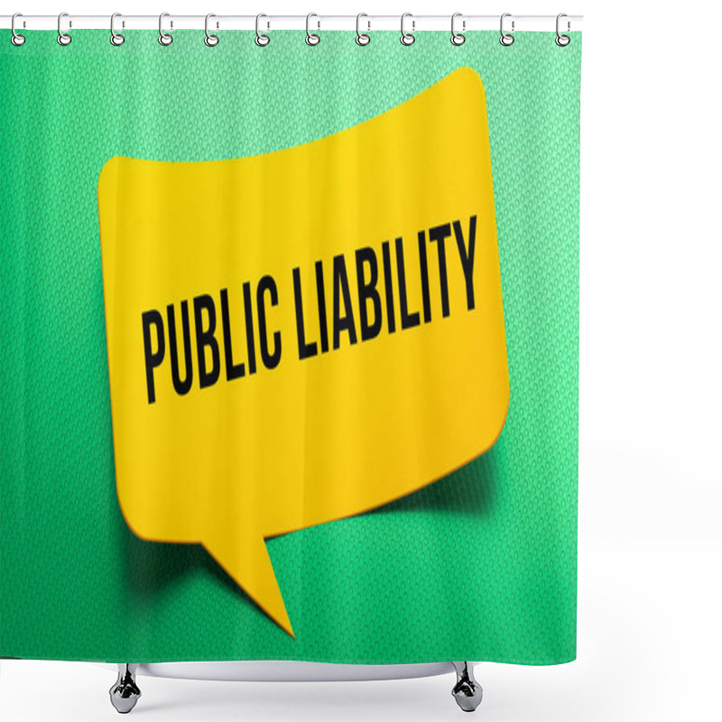 Personality  Public Liability Text Message On The 3D Curve Speech Bubble. Dotted And Green Background Shower Curtains