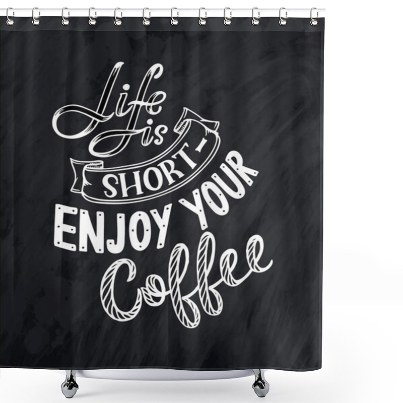 Personality  Hand Lettering Quote With Sketch For Coffee Shop Or Cafe. Hand Drawn Vintage Typography Phrase, Isolated On Chalk Background. Shower Curtains