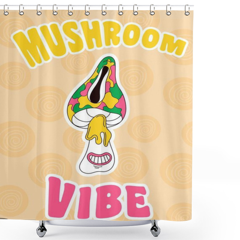 Personality  Groovy Poster With Crazy Mushroom Vibe. Card In Retro Psychedelic Cartoon Style. Vector Illustration Shower Curtains