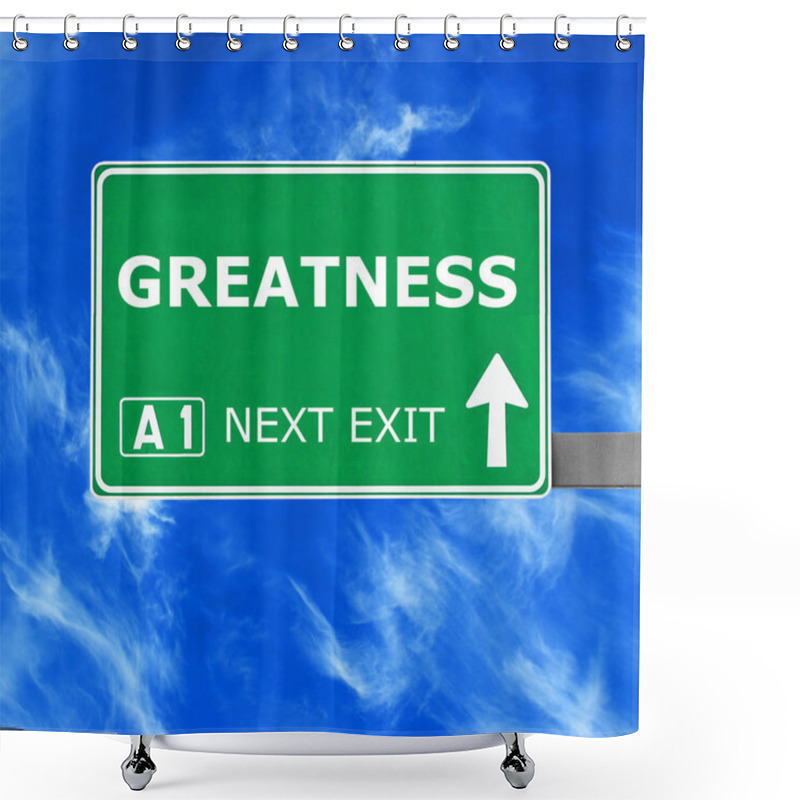 Personality  GREATNESS Road Sign Against Clear Blue Sky Shower Curtains