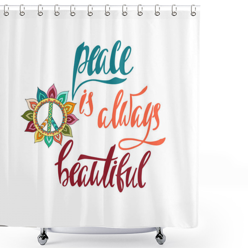 Personality  Peace Is Always Beautiful.  Shower Curtains