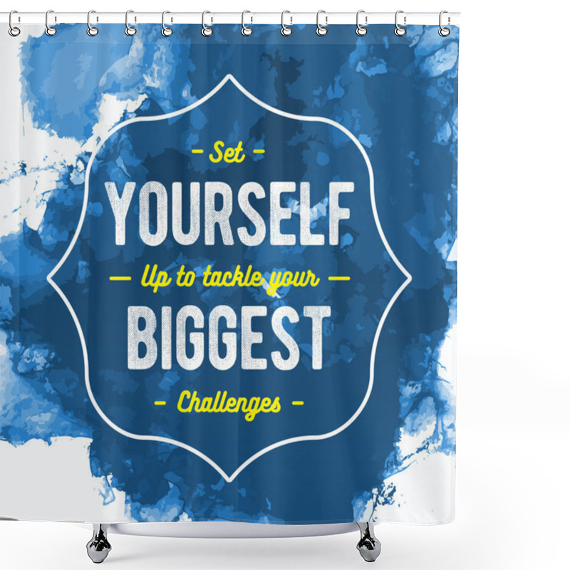 Personality  Inspiration Phrase For Poster Or T-shirt. Shower Curtains