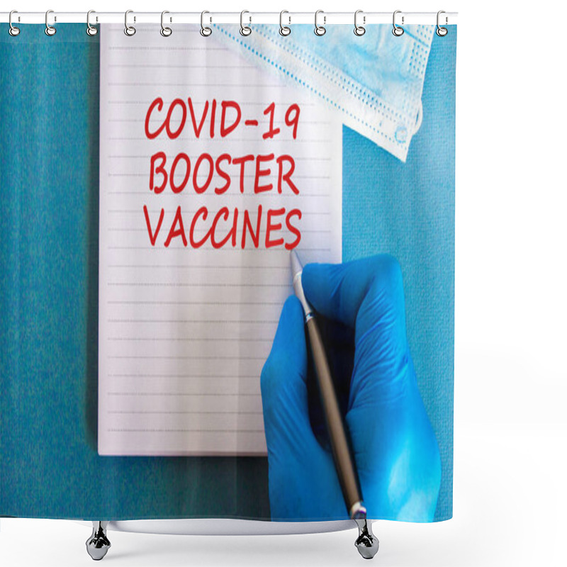 Personality  Covid-19 Booster Shots Vaccines Symbol. White Note With Words Covid-19 Booster Vaccines, Beautiful Blue Background, Doctor Hand And Metallic Pen. Medical Mask. Covid-19 Booster Shots Vaccines Concept. Shower Curtains