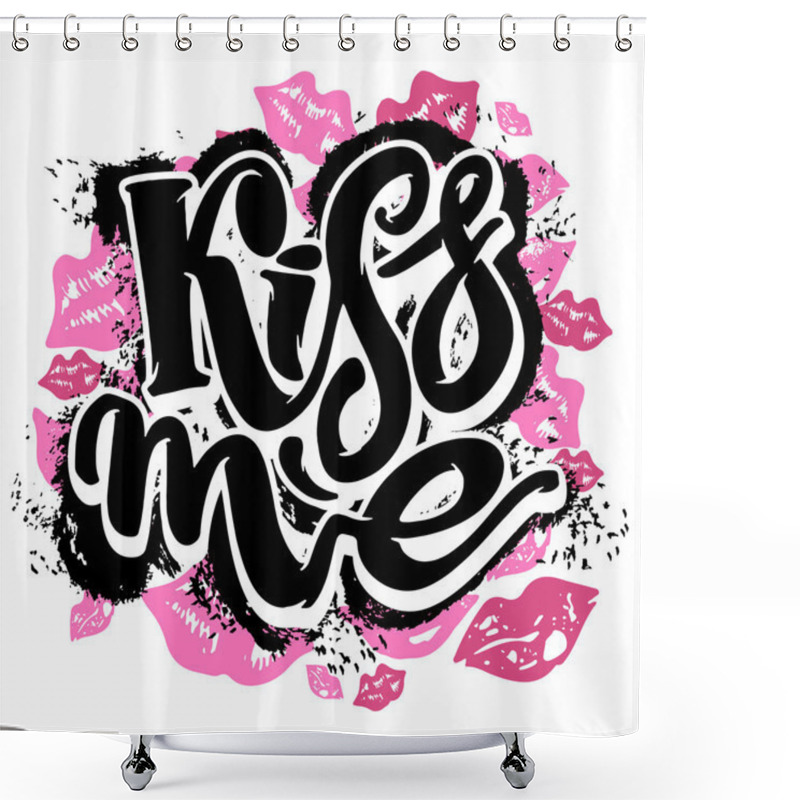 Personality  Kiss Me.Love Lettering Motivation Poster.  Shower Curtains