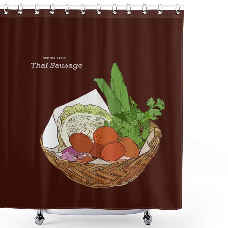 Personality  Thai Sausage Style, Sausage Northeastern Style Served In A Basket With Side Dishes, Ginger, Roasted Peanut And Fresh Vegetable. Hand Draw Sketch Illustration Vector. Thai Food. Shower Curtains