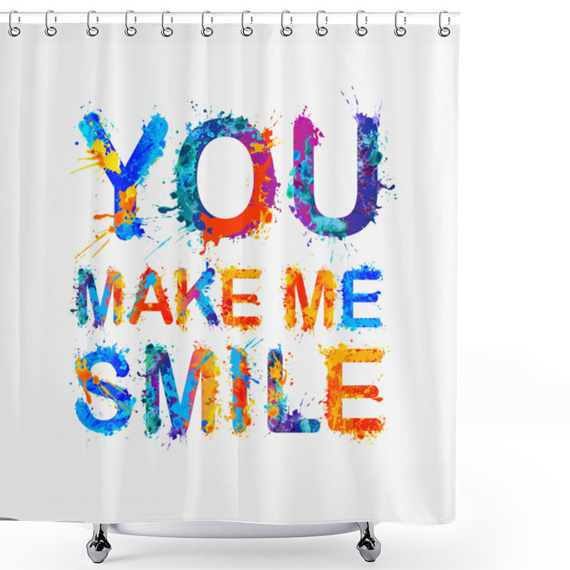 Personality  You Make Me Smile. Motivation Inscription  Shower Curtains