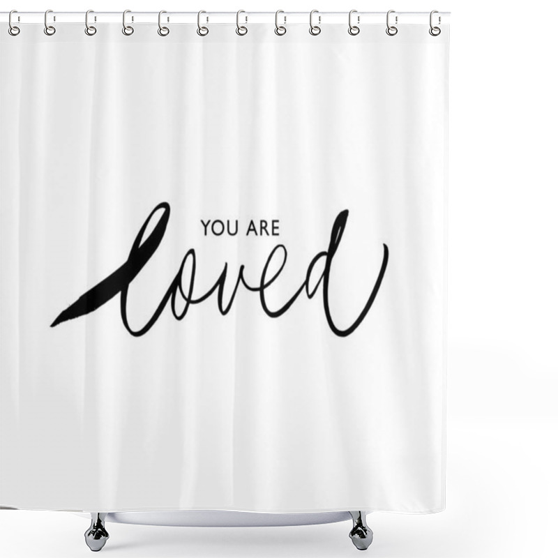 Personality  You Are Loved Ink Brush Vector Inscription Shower Curtains