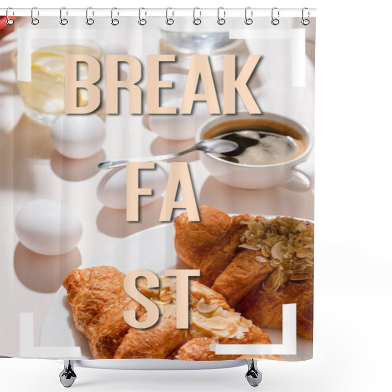 Personality  Boiled Eggs, Two Croissants, Cup Of Coffee And Glass Of Water With Lemon On Grey Table With Breakfast Lettering  Shower Curtains