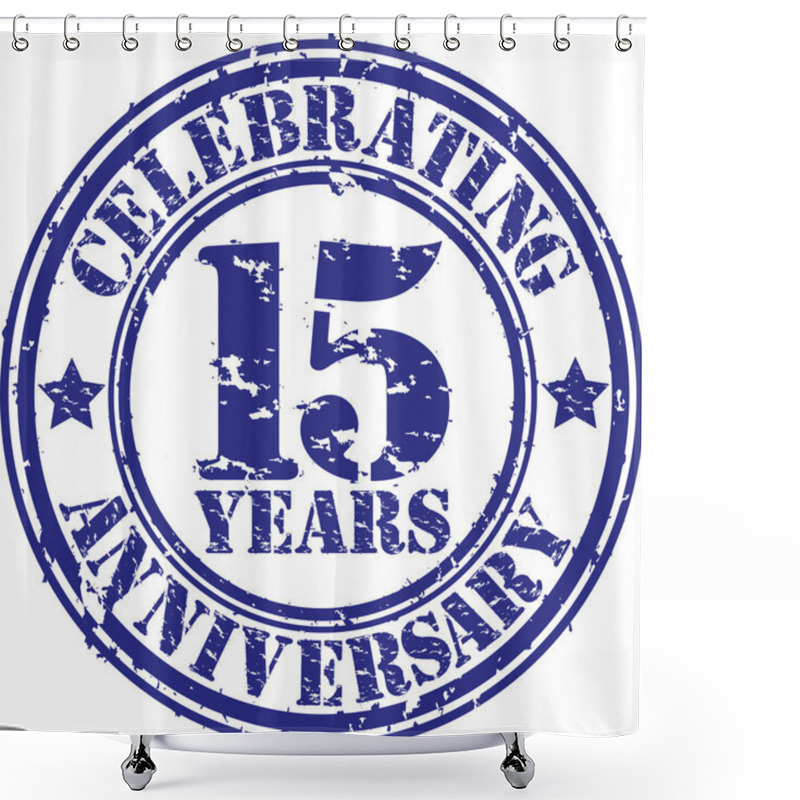 Personality  Celebrating 15 Years Anniversary Grunge Rubber Stamp, Vector Illustration Shower Curtains