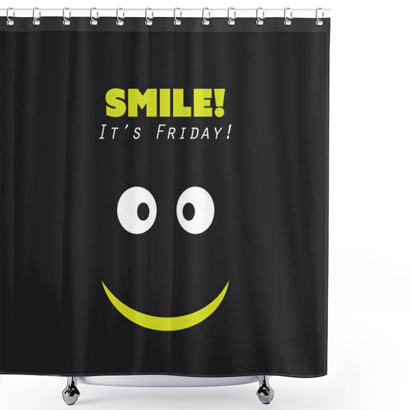 Personality   Smile! It's Friday! - Weekend Is Coming Background Design Concept With Funny Face  Shower Curtains