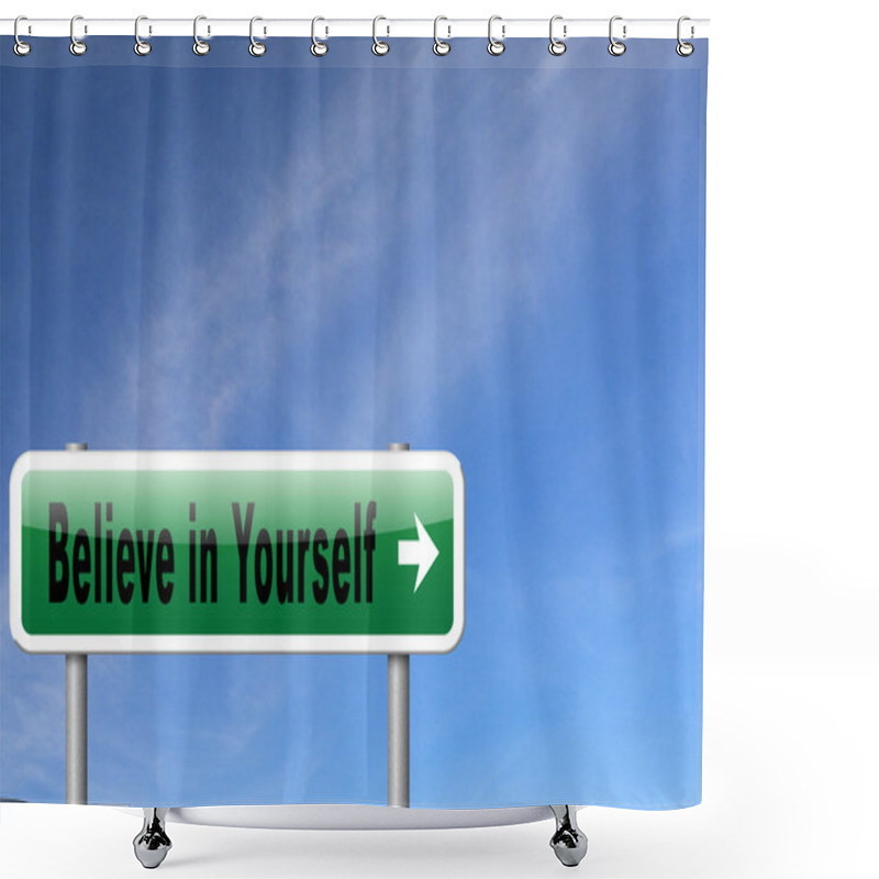 Personality  Believe In Yourself, Have Self Esteem And Be Self Confident. Think Positive Be An Optimist, You Can Do It. Shower Curtains