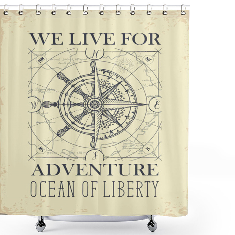 Personality  Hand-drawn Vector Banner With A Wind Rose, Old Nautical Compass And Steering Wheel In Retro Style. Illustration On The Theme Of Travel, Adventure And Discovery On The Background Of Old Map Shower Curtains