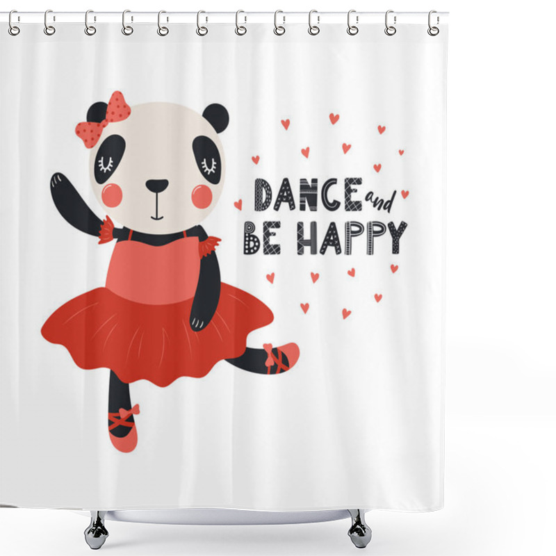 Personality  Hand Drawn Vector Illustration Of A Cute Funny Panda Ballerina In A Tutu, Pointe Shoes, With Lettering Dance And Be Happy. Isolated Objects. Scandinavian Style Flat Design. Concept For Children Print. Shower Curtains