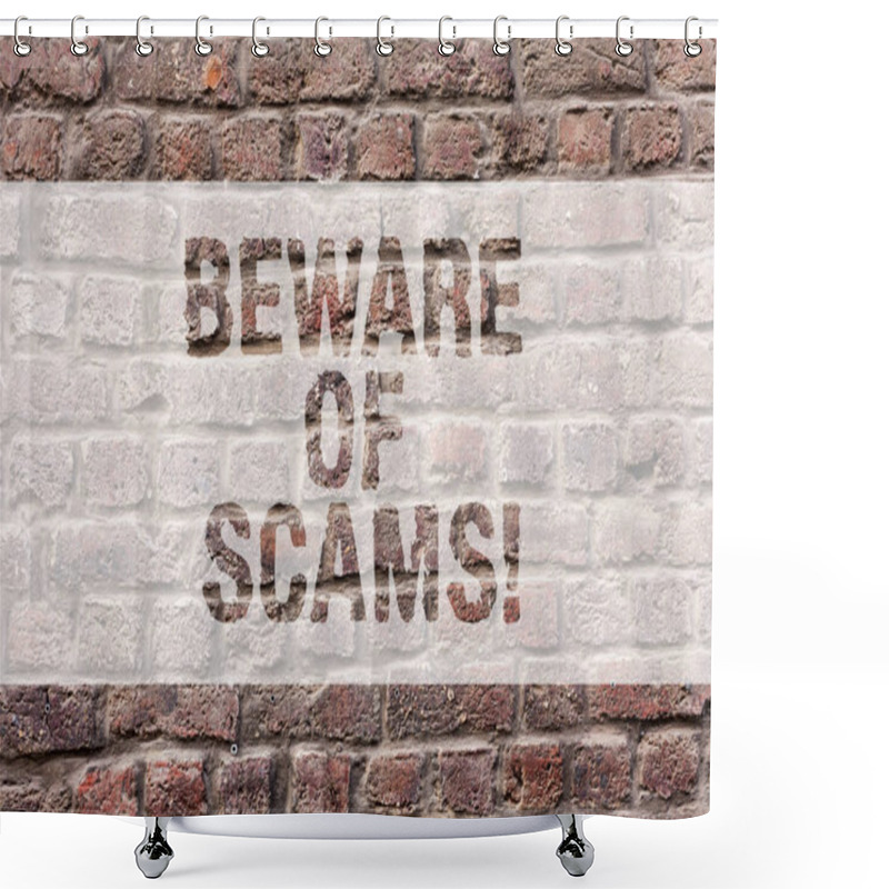 Personality  Word Writing Text Beware Of Scams. Business Concept For Stay Alert To Avoid Fraud Caution Be Always Safe Security Brick Wall Art Like Graffiti Motivational Call Written On The Wall. Shower Curtains