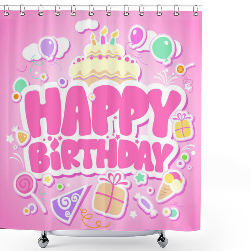 Personality  Happy Birthday Pink Card. Shower Curtains