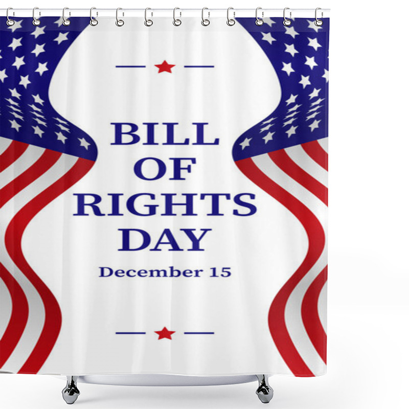 Personality  Bill Of Rights Day Celebration Poster. Patriotic Poster For Bill Of Rights Day On December 15 Featuring Waving American Flags, Stars, And Bold Text On White Background. Shower Curtains