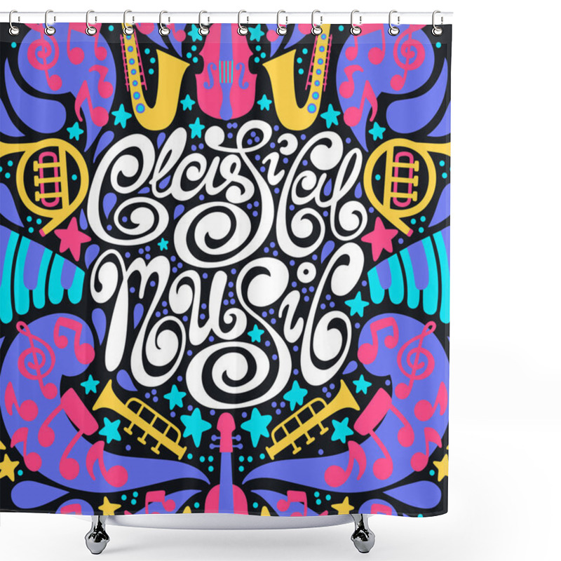 Personality  Handdrawn Illustration On Music  - Lettering And Illustrations Of Musical Instruments. Poster Or T-shirt Design. Shower Curtains