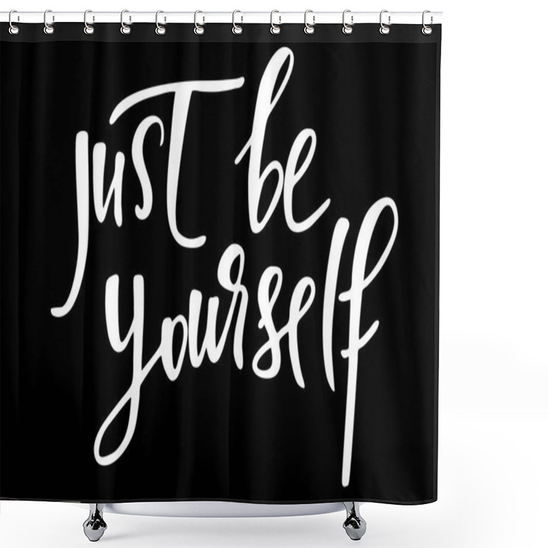 Personality  Just Be Yourself. Handwritten White Text On Black Background, Ve Shower Curtains