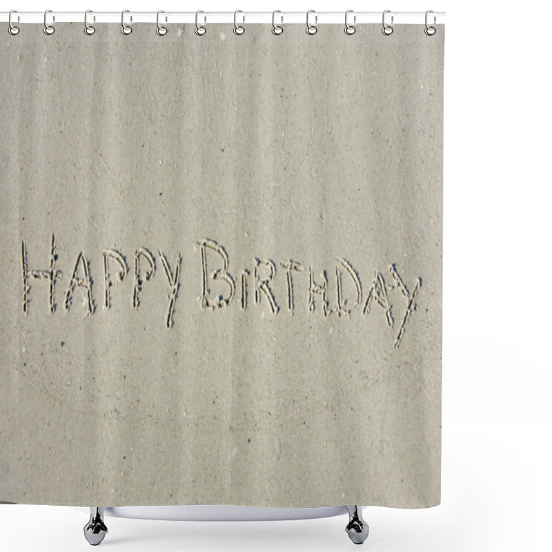 Personality  Happy Birthday In Wet Sand Shower Curtains