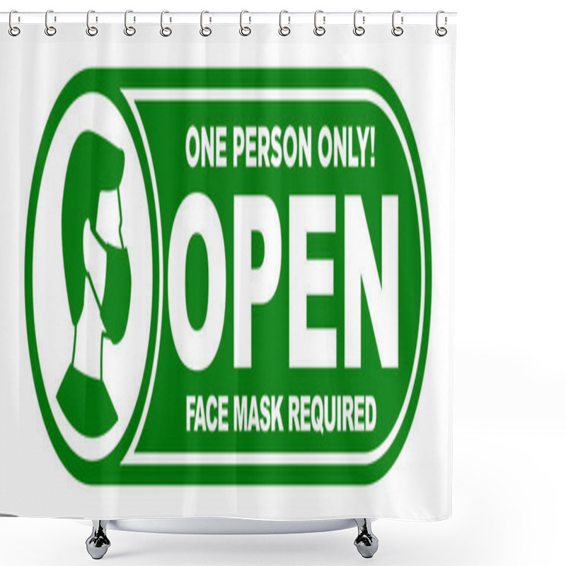 Personality  Open Sign On Entrance Door Plate. Green Sticker On Transparent Background. Entry For One Person Only. Face Mask Required. Illustration, Vector Shower Curtains